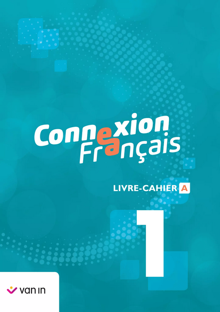 Connexion Francais 1 - Livre-cahier